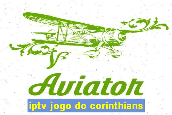 iptv jogo do corinthians